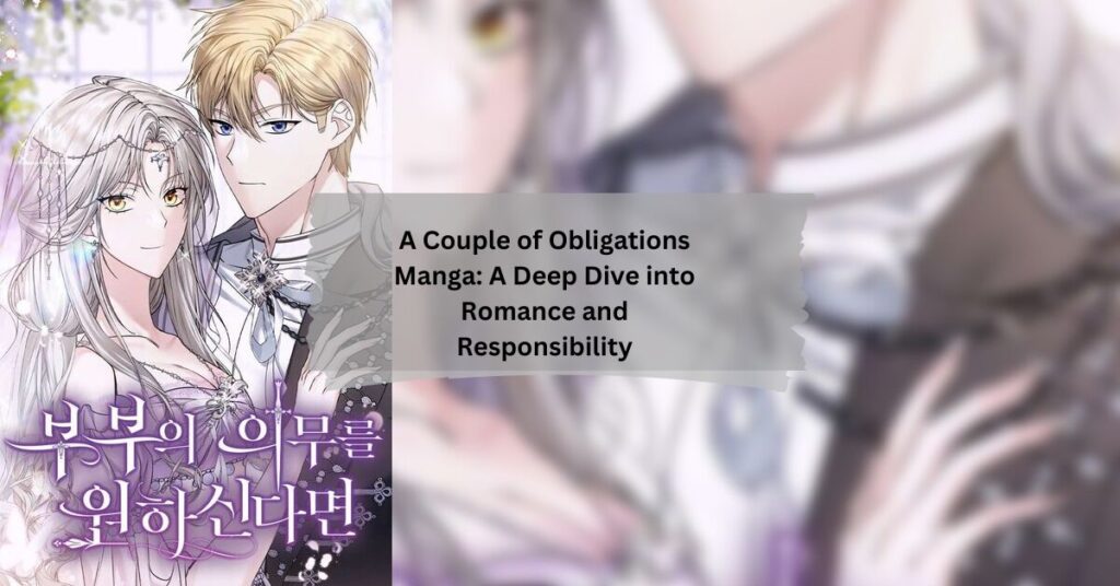 A Couple of Obligations Manga A Deep Dive into Romance and Responsibility