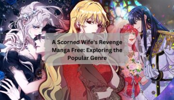 A Scorned Wife’s Revenge Manga Free Exploring the Popular Genre