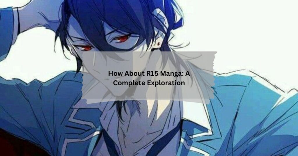 How About R15 Manga A Complete Exploration