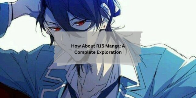 How About R15 Manga A Complete Exploration