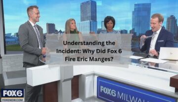 Understanding the Incident Why Did Fox 6 Fire Eric Manges