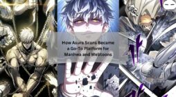 How Asura Scans Became a Go-To Platform for Manhwa and Webtoons