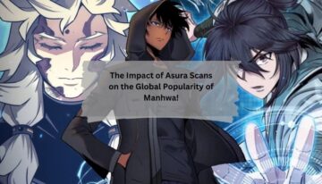 The Impact of Asura Scans on the Global Popularity of Manhwa!