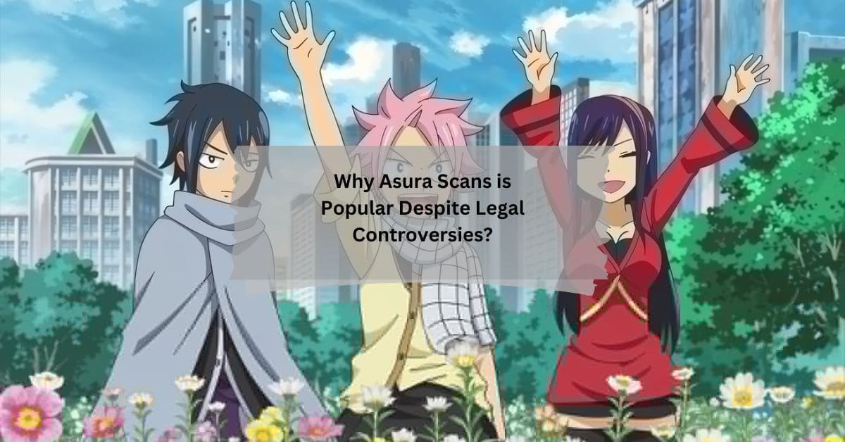 Why Asura Scans is Popular Despite Legal Controversies